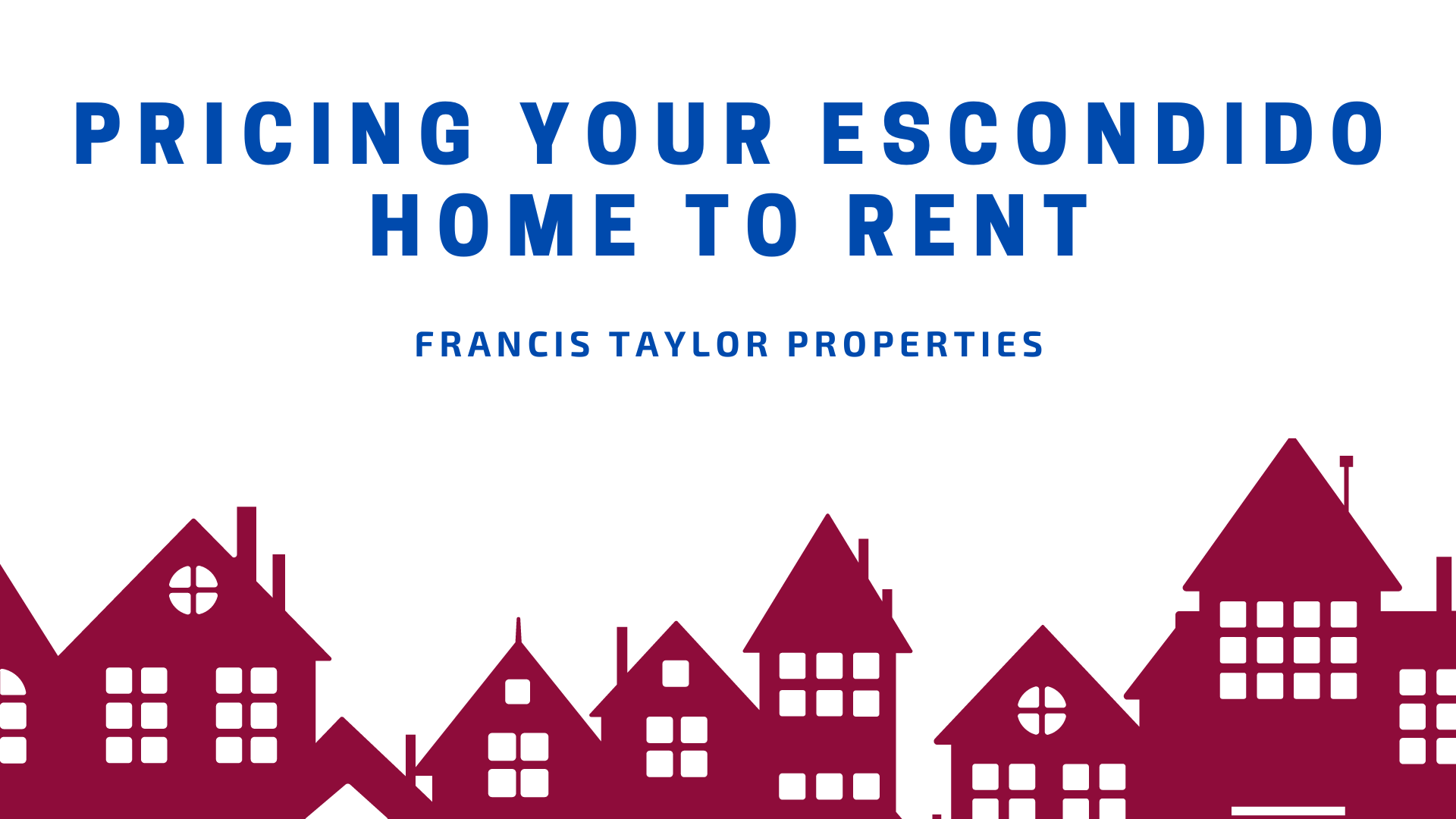 Pricing Your Escondido Home for Rent: Tips and Strategies